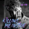 About Killing Me Inside Song