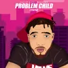 Problem Child (Intro)