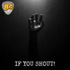 If You Shout!