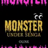 Monster under senga