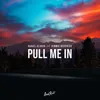 About Pull Me In Song
