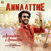 About Annaatthe Annaatthe (From Song