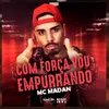 About Com Força Vou Empurrando Song