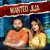 About Wanted Jija Song