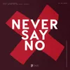 Never Say No Extended Mix