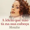 About A Idéia Que Não Tá Na Sua Cabeca Song
