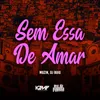 About Sem Essa de Amar Song