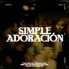 Simple Adoración (feat. Laila Olivera & Johnny Peña)