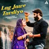 About Lag Jawe Tavdiyo Song