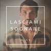 About Lasciami sognare Song