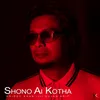 About Shono Ai Kotha Song