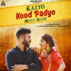 About Kalyo Kood Padyo Mele Main Song