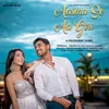 About Aasma Se Aa Giri (A Proposal Song) Song