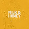 Milk & Honey (feat. FKA Mash)