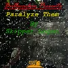 About Paralyze Them Song