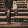 About Único Deus Song