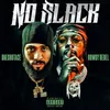 About No Slack (feat. Rowdy Rebel) Song