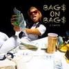 About Bag$ on Bag$ Song