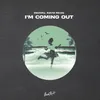 About I'm Coming Out Song