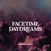 Facetime Daydreams