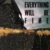 Everything Will Be Fine (Driving Version)
