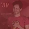 Vem-Loop Session Ao Vivo