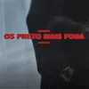 About Os Preto Mais Foda Song
