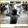 Don't Shoot - B.L.M.