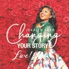 Changing Your Story Live