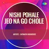 Nishi Pohale Jeo Na Go Chole