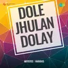 Dole Jhulan Dolay