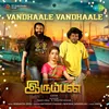 About Vandhaale Vandhaale Song