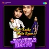Aaj Hamare Dil Mein - Jhankar Beats