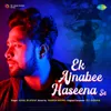 About Ek Ajnabee Haseena Se Song