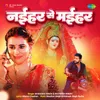 About Naihar Se Maihar Song