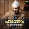 About Chan Kithan Guzari Ayeerat - Unplugged Song