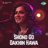 About Shono Go Dakhin Hawa Song