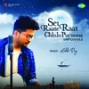 About Sei Raate Raat Chhilo Purnima - Unplugged Song