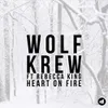 Heart On Fire-Wolf Krew Remix