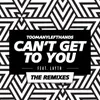 Can't Get To You Bladtkramer & Andnick Remix
