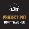 Don't Save Her (Super Clean Radio Version)