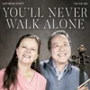 About You'll Never Walk Alone (from "Carousel") Song