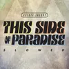 About This Side of Paradise (slowed) Song