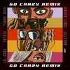 About Go Crazy (Remix) Song