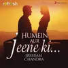 About Humein Aur Jeene Ki... Refresh Version Song