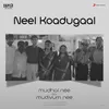 About Neel Koadugaal (An Ode to Time) (From "Mudhal Nee Mudivum Nee") Song