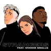 About Strangers feat. Woodie Smalls Song