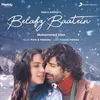 About Belafz Baatein Song
