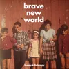 About brave new world Song