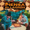 About Piensa El Ladrón Song